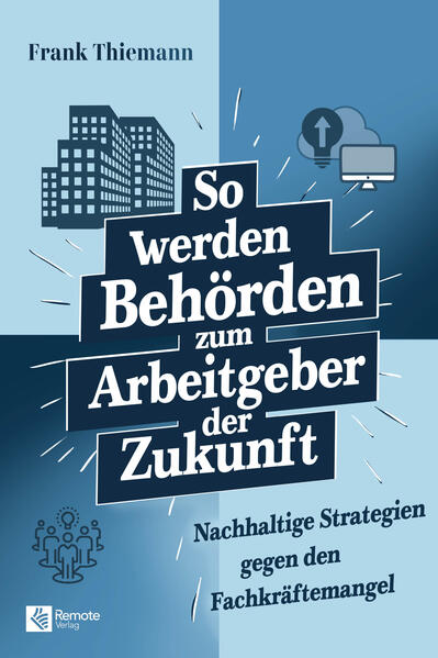 So werden Behörden zum Arbeitgeber der Zukunft
