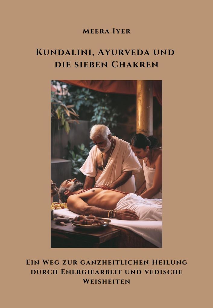 Kundalini Ayurveda und die sieben Chakren