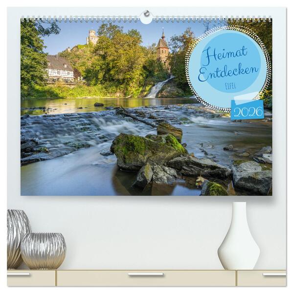 Heimat Entdecken - Eifel (hochwertiger Premium Wandkalender 2026 DIN A2 quer) Kunstdruck in Hochglanz