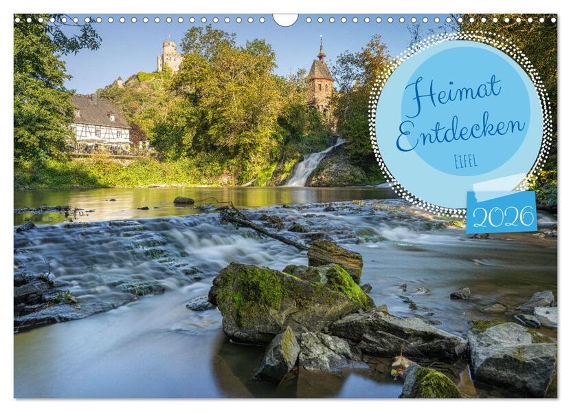 Heimat Entdecken - Eifel (Wandkalender 2026 DIN A3 quer) CALVENDO Monatskalender