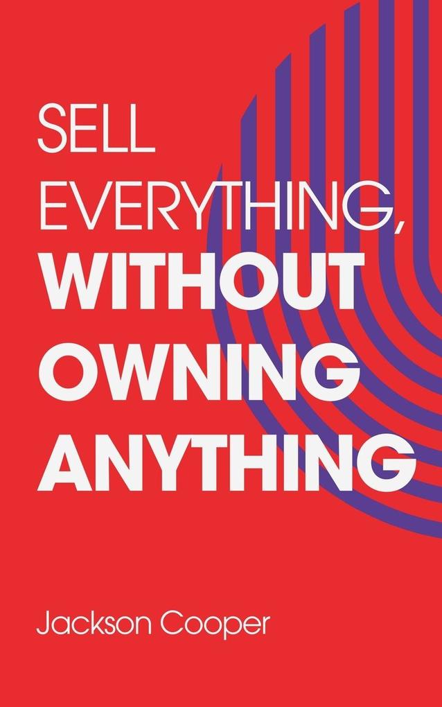 Sell Everything Without Owning Anything
