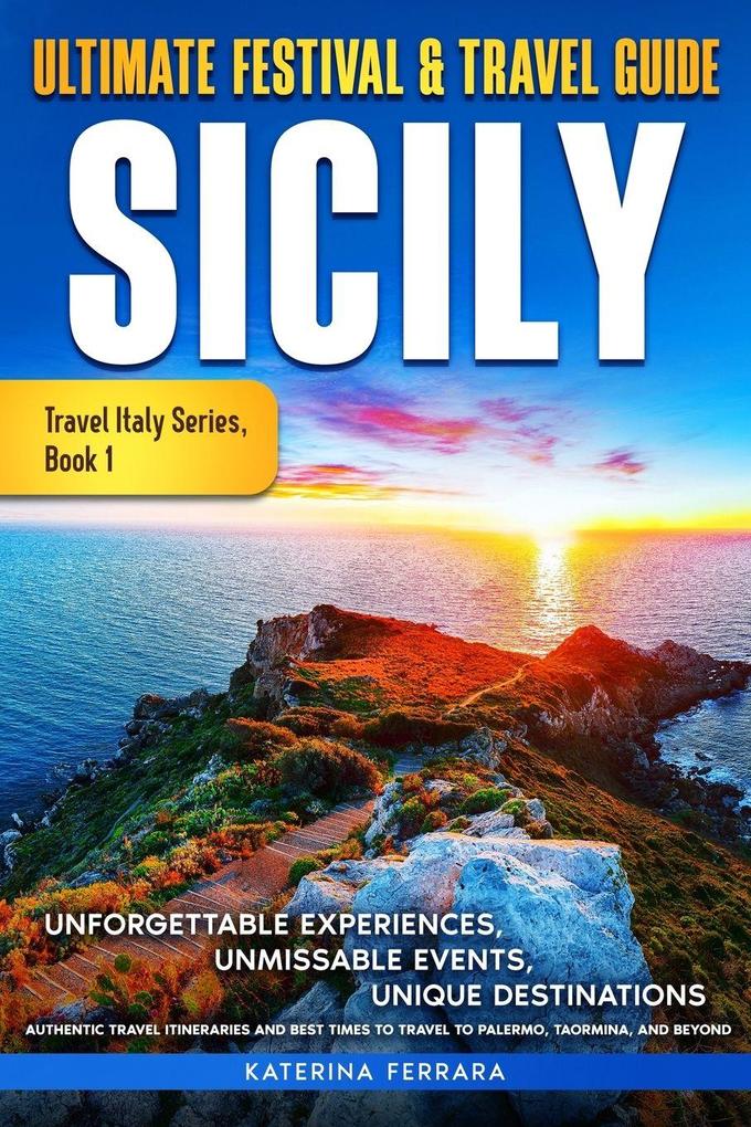 Ultimate Festival & Travel Guide Sicily