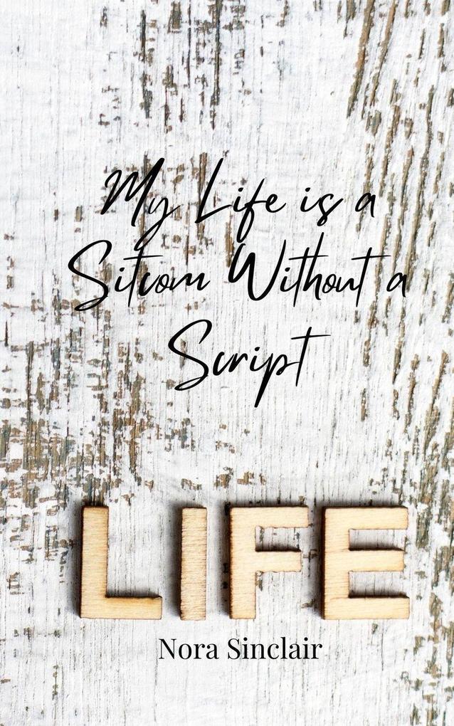 My Life is a Sitcom Without a Script