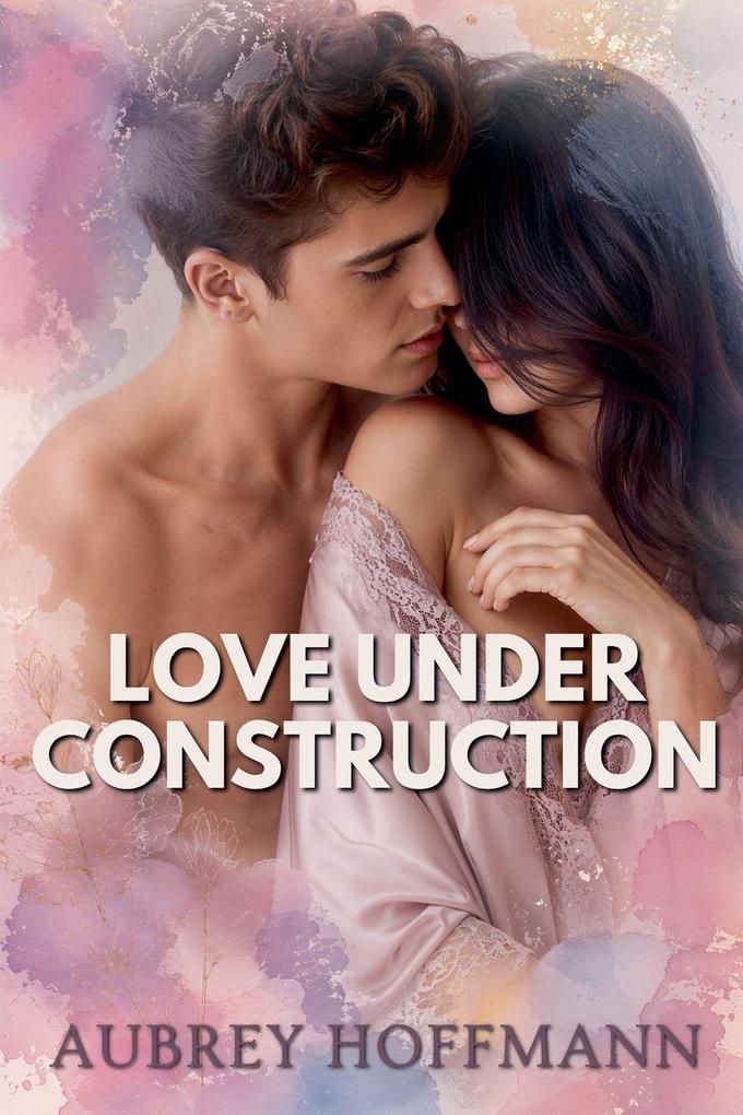 Love Under Construction
