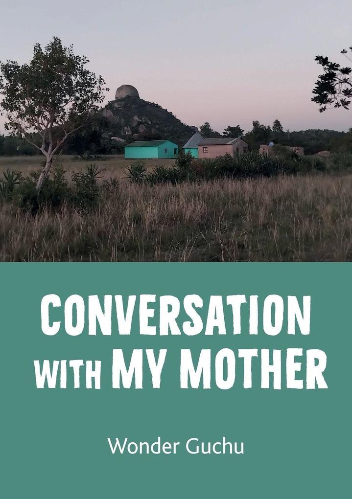 Conversation With My Mother