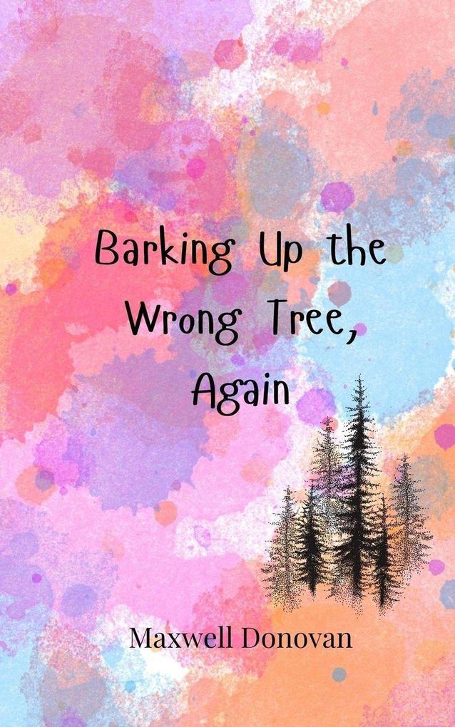 Barking Up the Wrong Tree Again