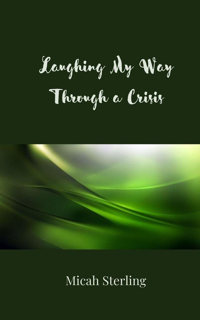 Laughing My Way Through a Crisis