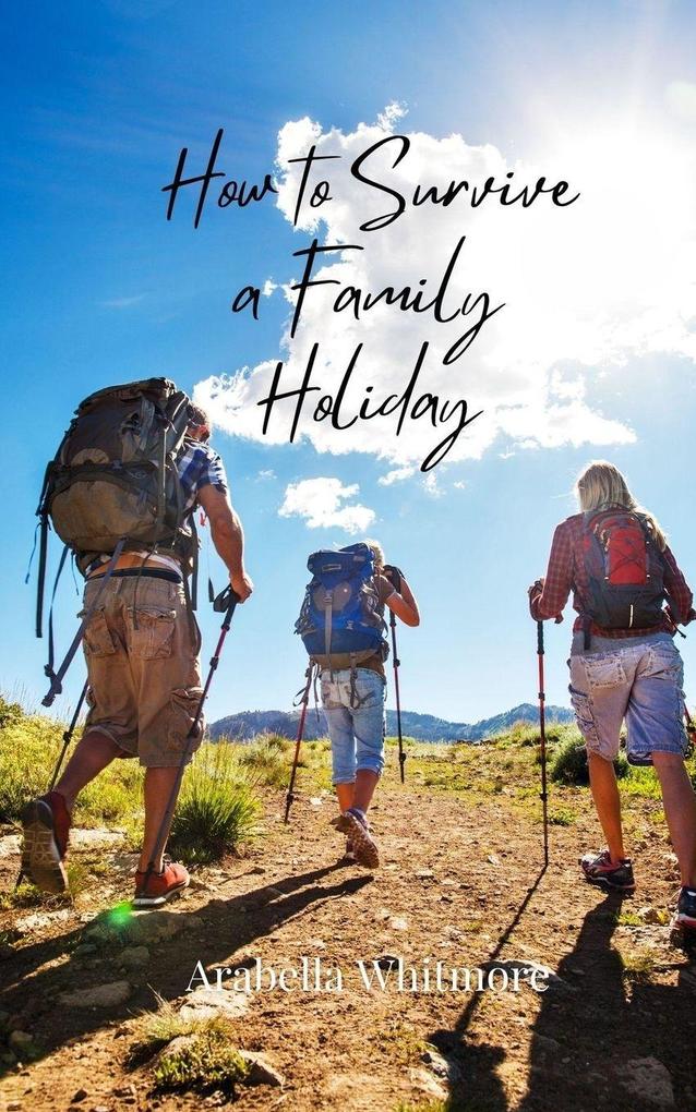 How to Survive a Family Holiday