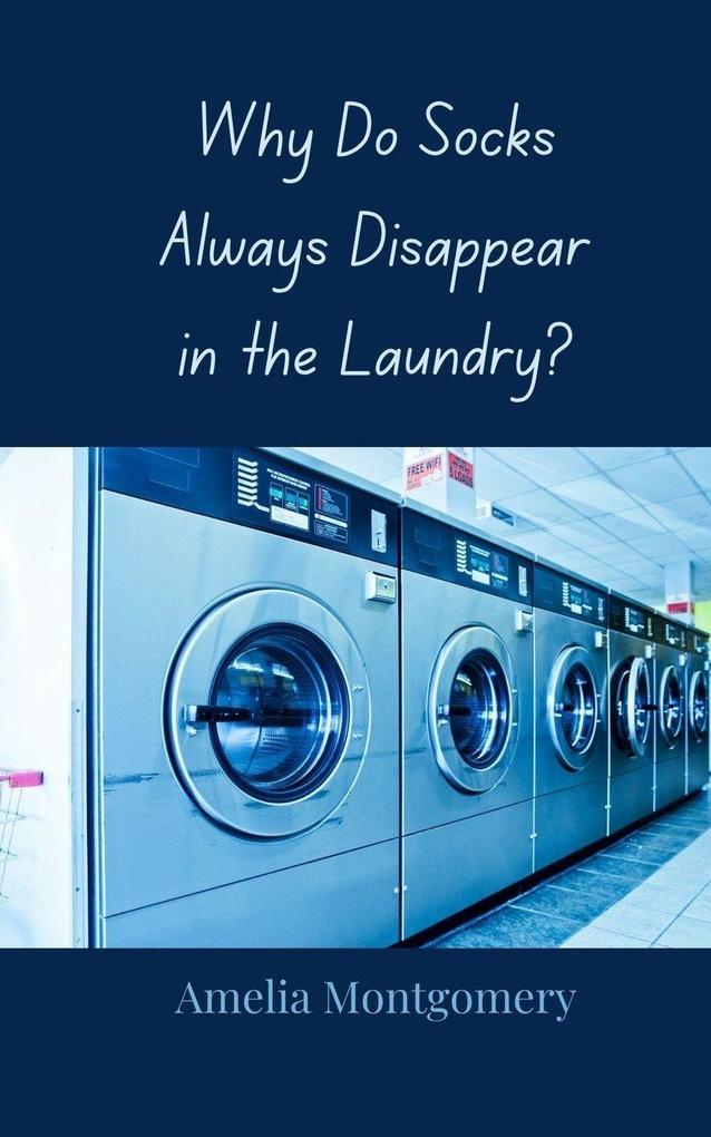 Why Do Socks Always Disappear in the Laundry?