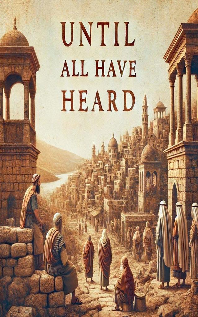 Until All Have Heard