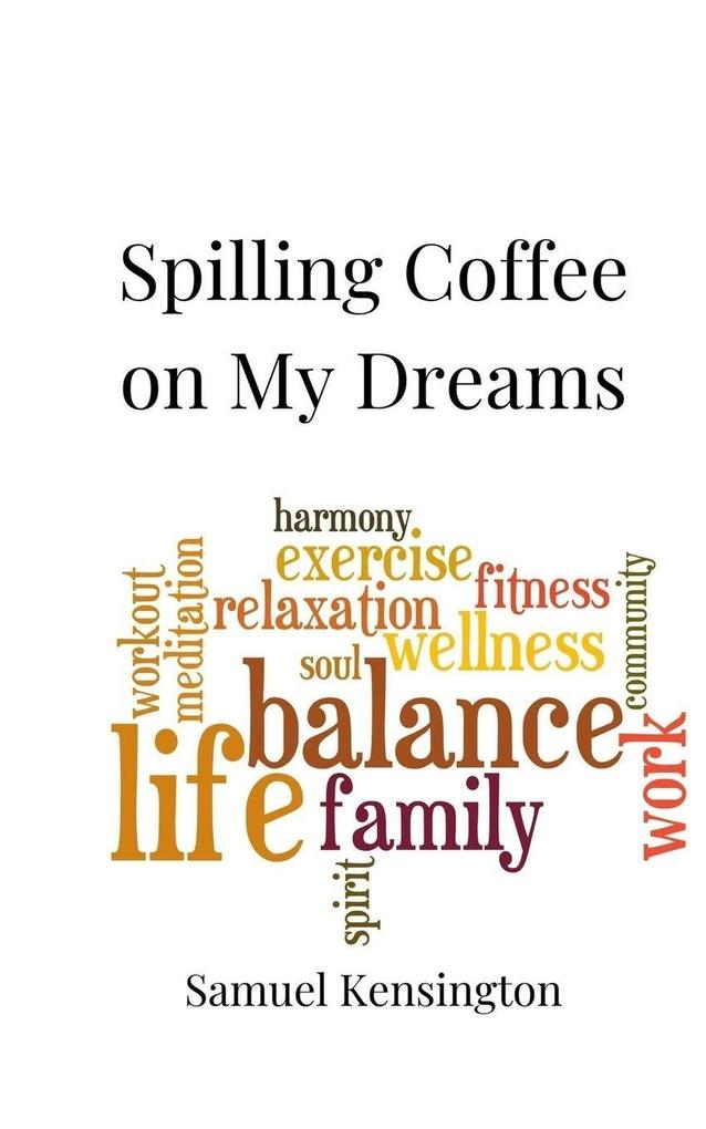 Spilling Coffee on My Dreams