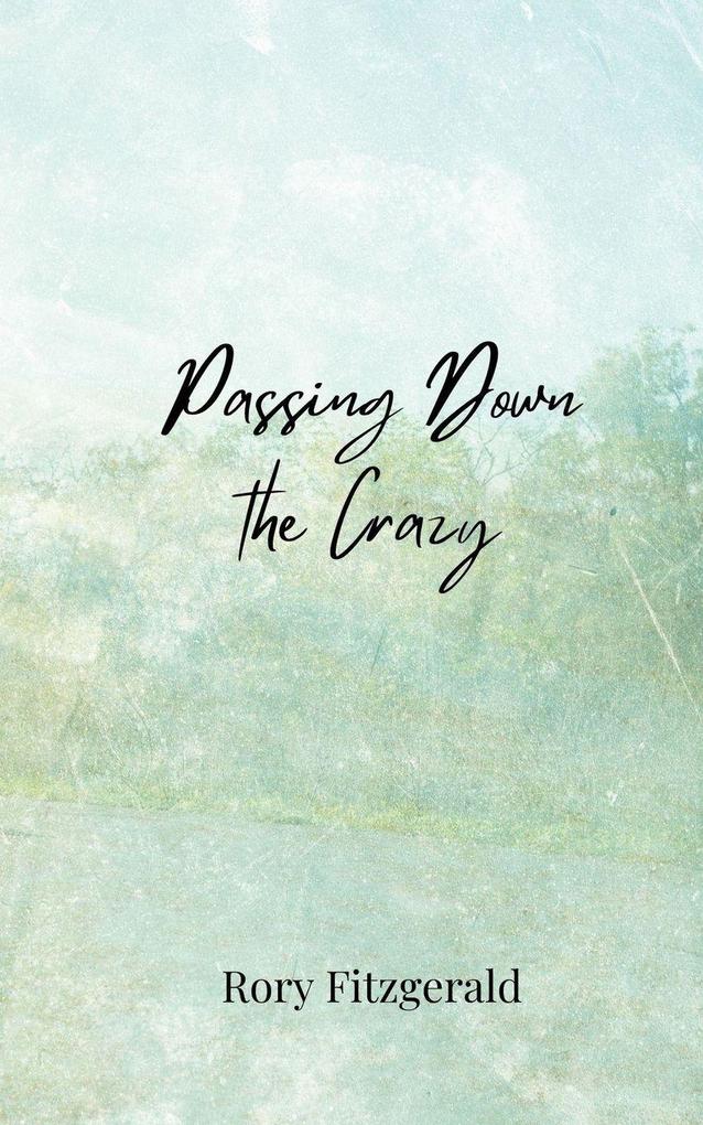 Passing Down the Crazy