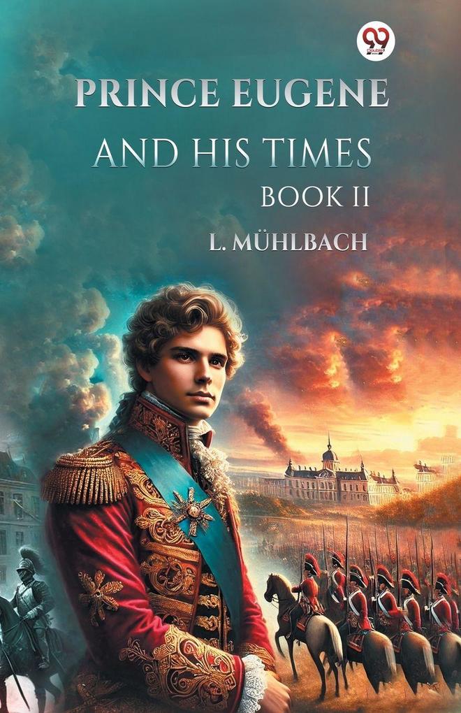 Prince Eugene And His Times Book II