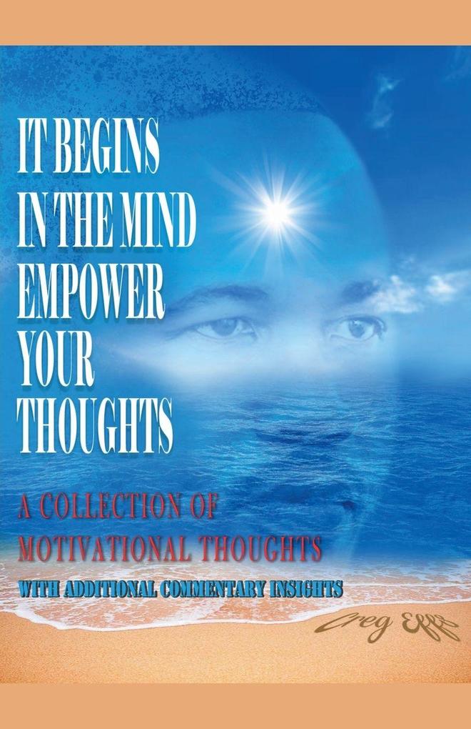 It Begins in the Mind Empower Your Thoughts
