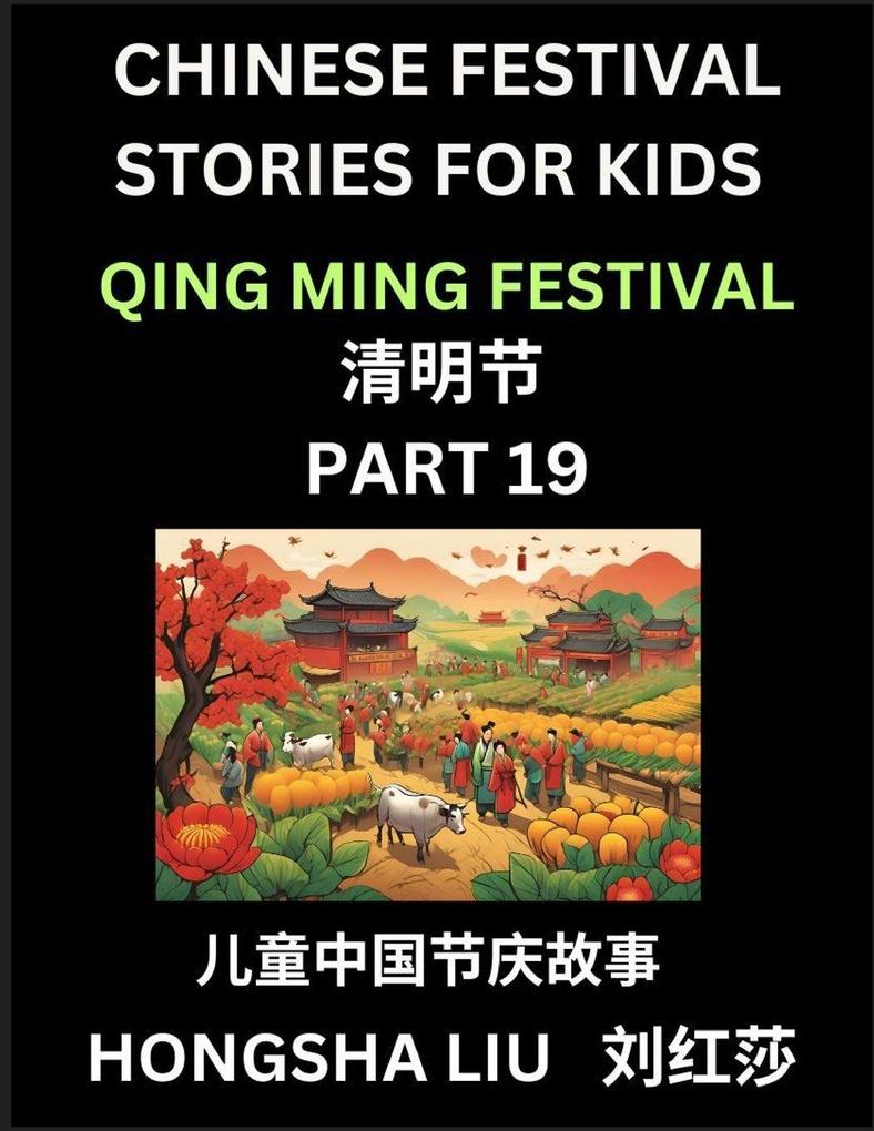 Chinese Festival Stories for Kids (Part 19) - Qing Ming Festival Learn Mandarin Chinese Language Culture History with Folk Tales Based on China's Traditional Festivals Easy Lessons for Beginners Children Teen Young and Adults HSK All Levels Simpl