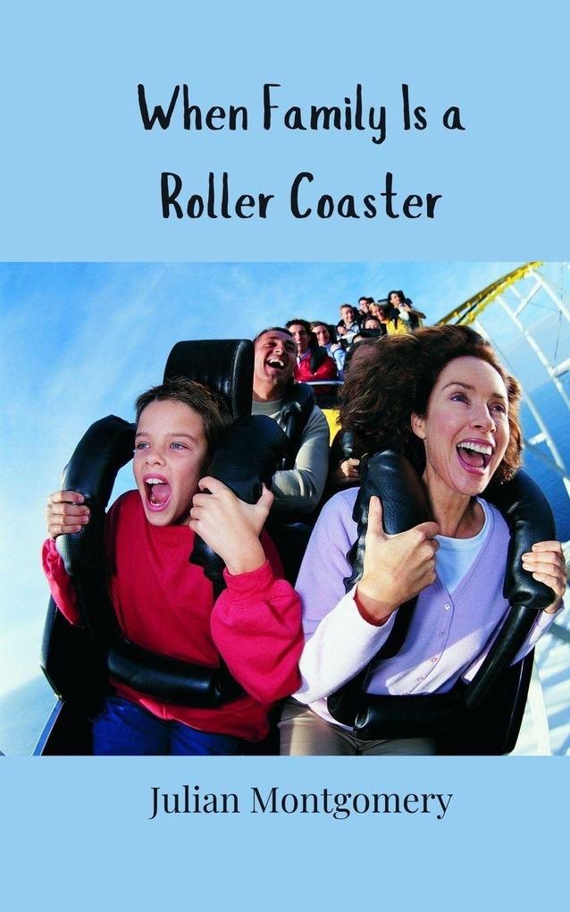 When Family Is a Roller Coaster