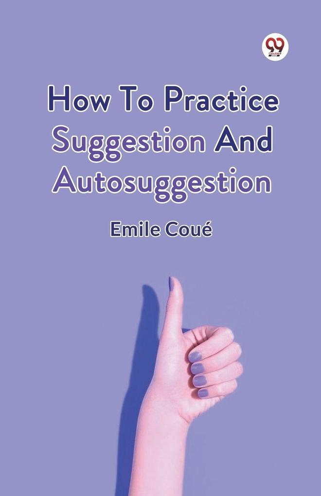 How To Practice Suggestion And Autosuggestion
