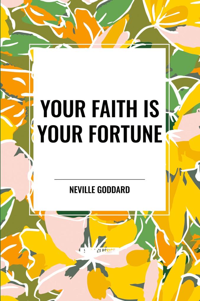 Your Faith Is Your Fortune