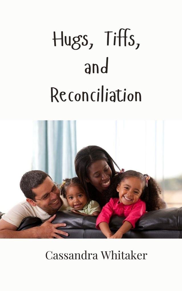 Hugs Tiffs and Reconciliation