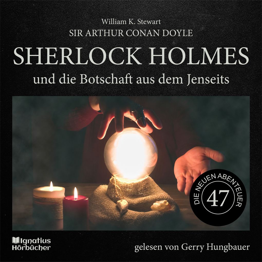 Sherlock Holmes und die Botschaft aus dem Jenseits (Die neuen Abenteuer Folge 47)