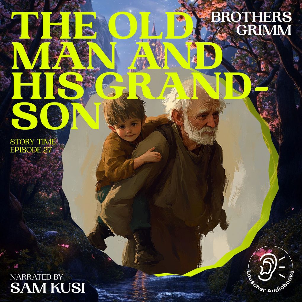 The Old Man and His Grandson (Story Time Episode 27)