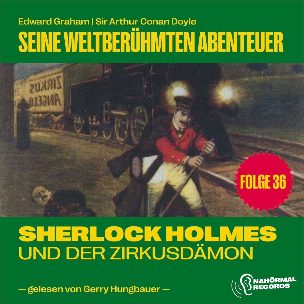 Sherlock Holmes und der Zirkusdämon (Seine weltberühmten Abenteuer Folge 36)