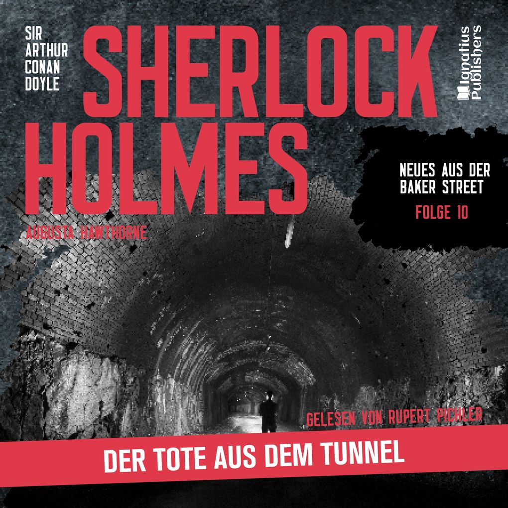 Sherlock Holmes: Der Tote aus dem Tunnel (Neues aus der Baker Street Folge 10)