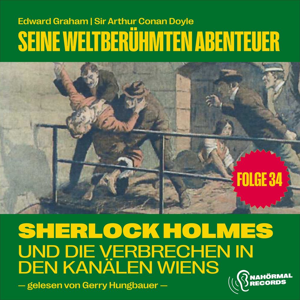 Sherlock Holmes und die Verbrechen in den Kanälen Wiens (Seine weltberühmten Abenteuer Folge 34)
