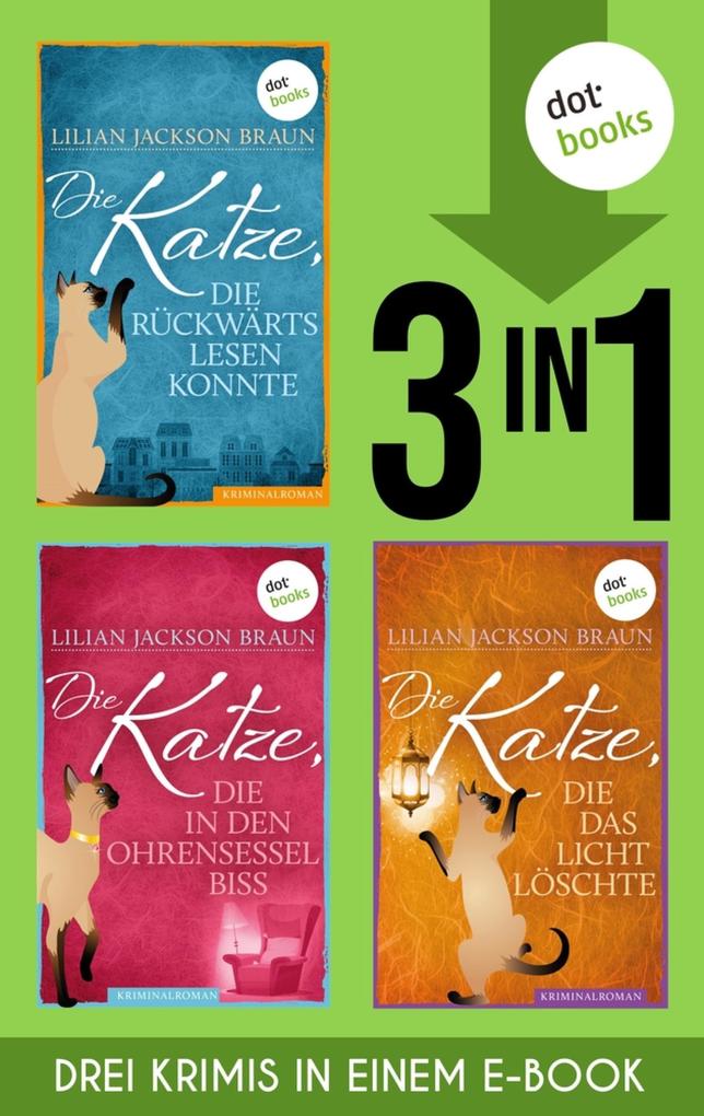 Die Katze die rückwärts lesen konnte & Die Katze die in den Ohrensessel biss & Die Katze die ...