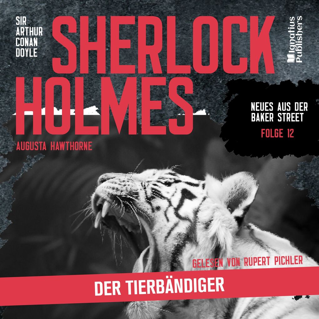 Sherlock Holmes: Der Tierbändiger (Neues aus der Baker Street Folge 12)