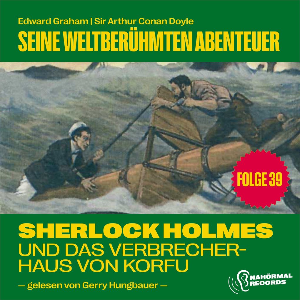 Sherlock Holmes und das Verbrecherhaus von Korfu (Seine weltberühmten Abenteuer Folge 39)