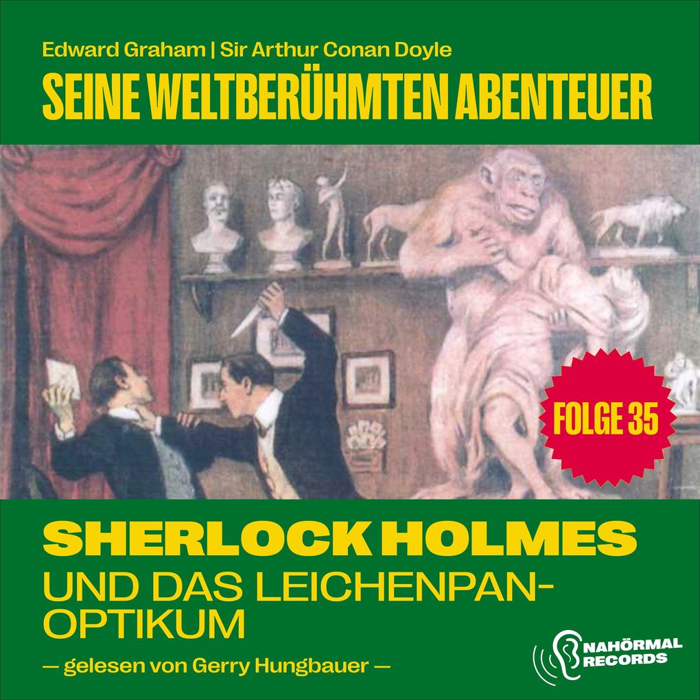 Sherlock Holmes und das Leichenpanoptikum (Seine weltberühmten Abenteuer Folge 35)