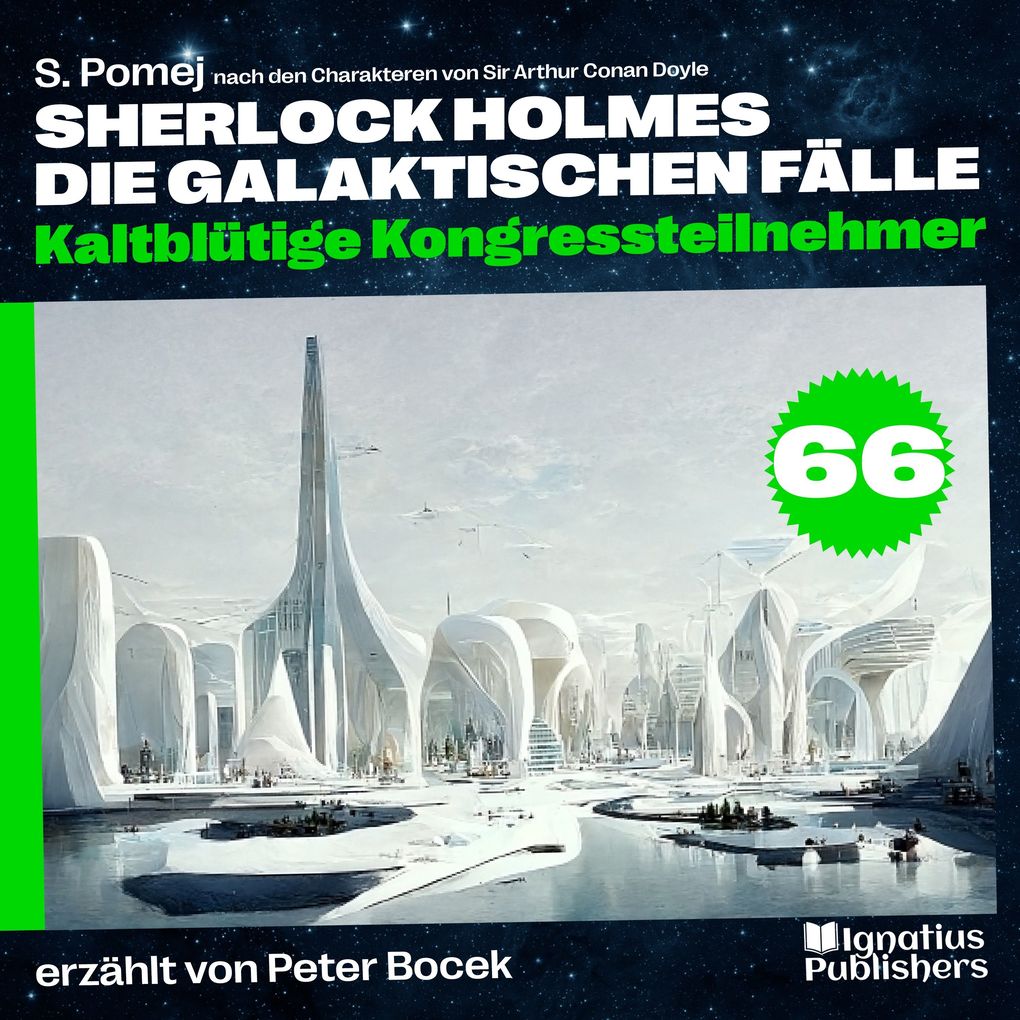 Kaltblütige Kongressteilnehmer (Sherlock Holmes - Die galaktischen Fälle Folge 66)