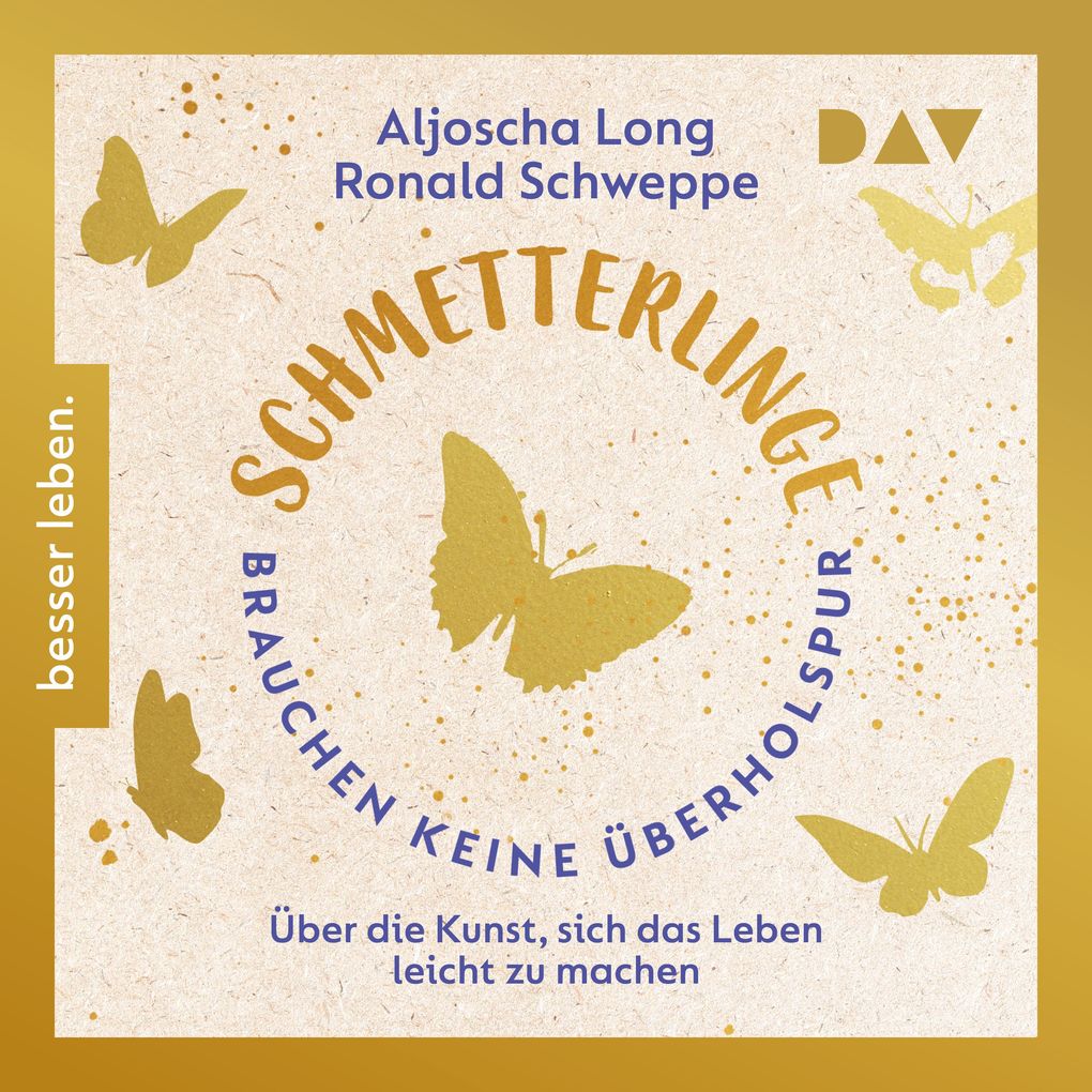 Schmetterlinge brauchen keine Überholspur. Über die Kunst sich das Leben leicht zu machen