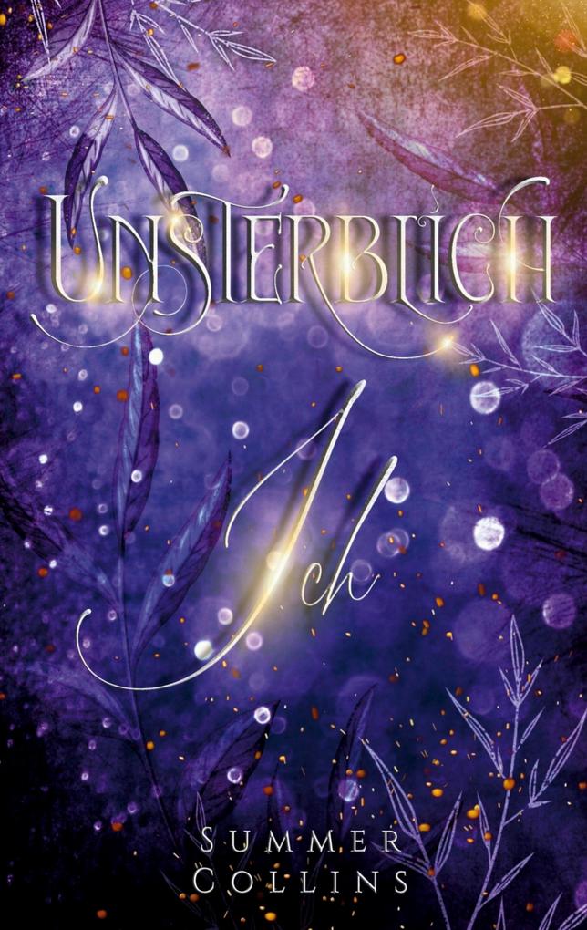 Unsterblich Ich