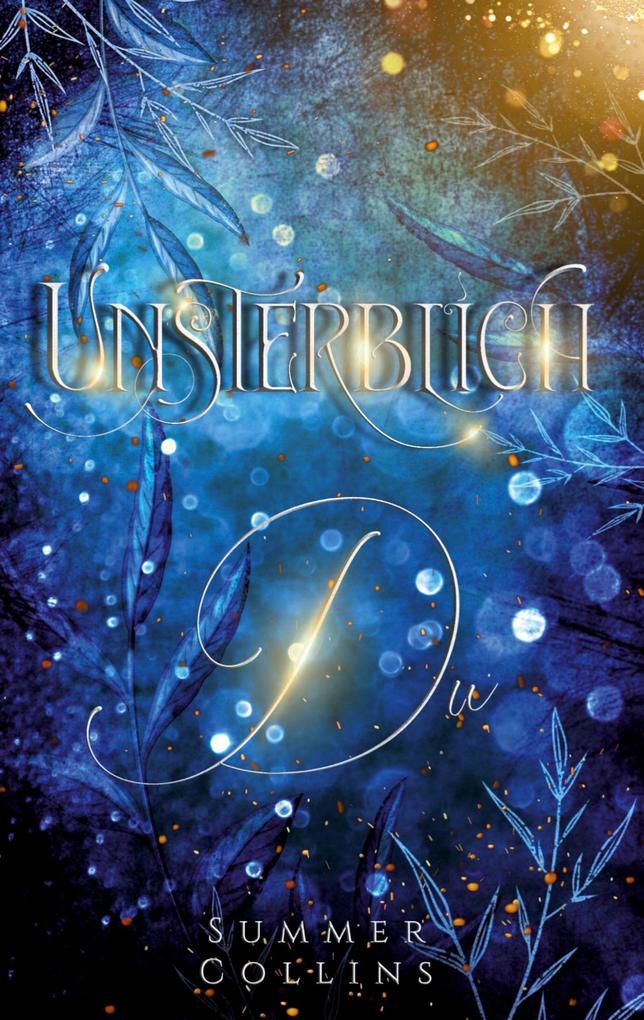 Unsterblich Du