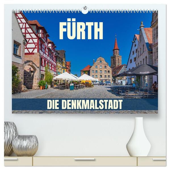 Fürth - die Denkmalstadt (hochwertiger Premium Wandkalender 2026 DIN A2 quer) Kunstdruck in Hochglanz