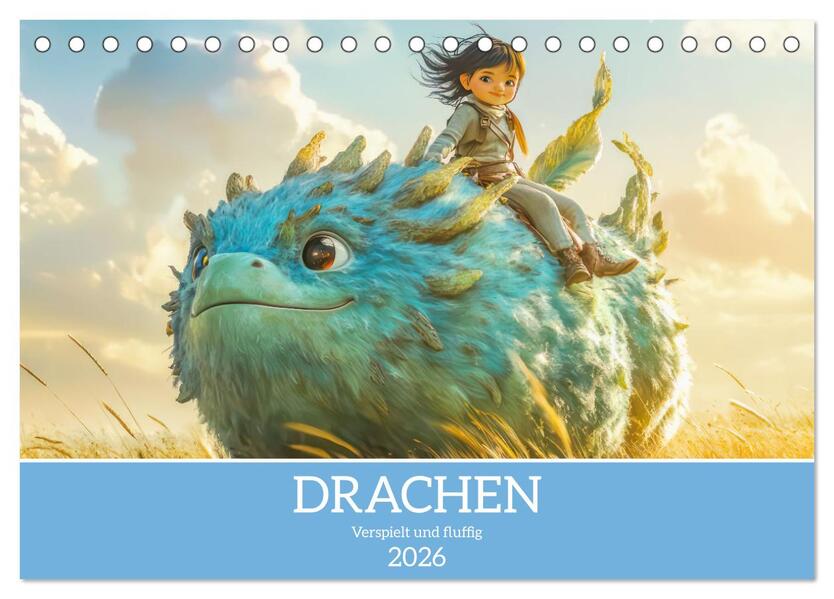 Drachen - Verspielt und fluffig (Tischkalender 2026 DIN A5 quer) CALVENDO Monatskalender
