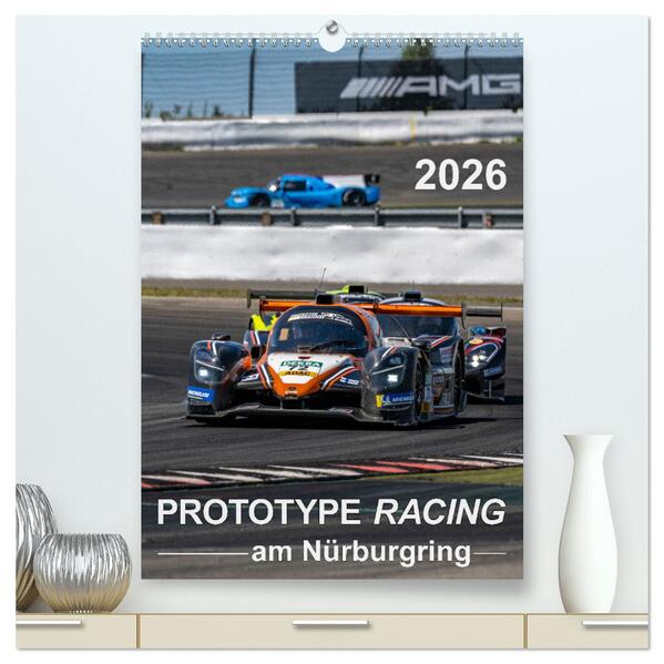 PROTOTYPE RACING am Nürburgring (hochwertiger Premium Wandkalender 2026 DIN A2 hoch) Kunstdruck in Hochglanz