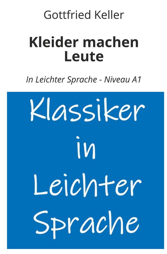 Kleider machen Leute: In Leichter Sprache - Niveau A1