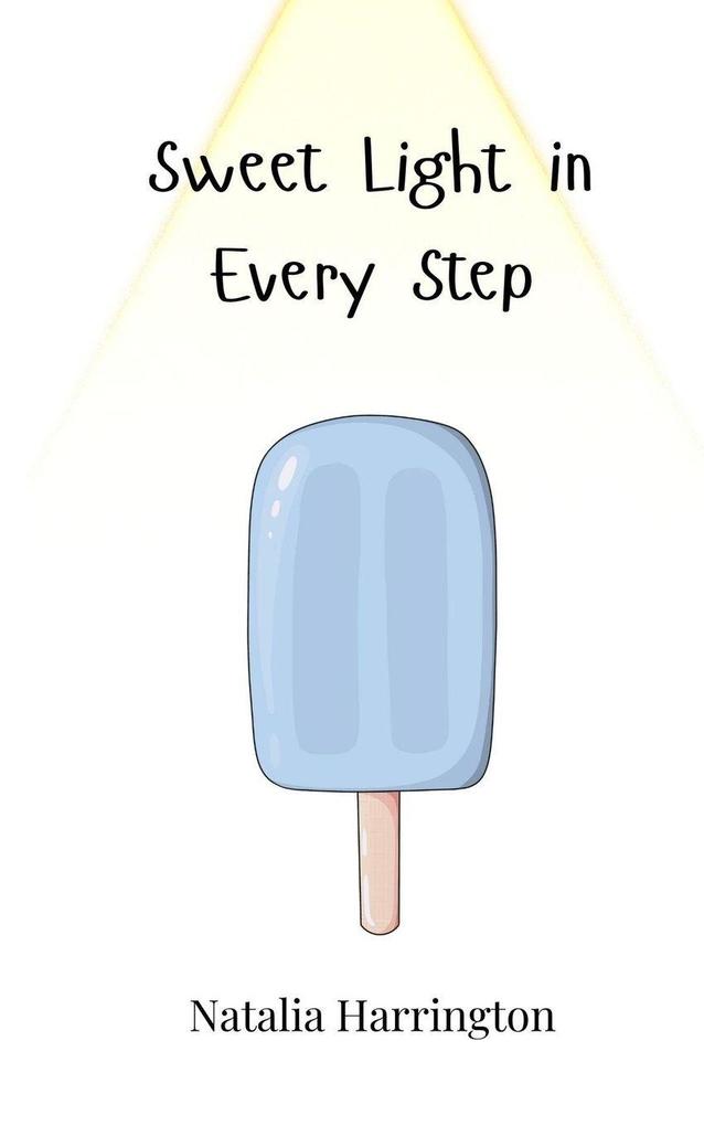 Sweet Light in Every Step