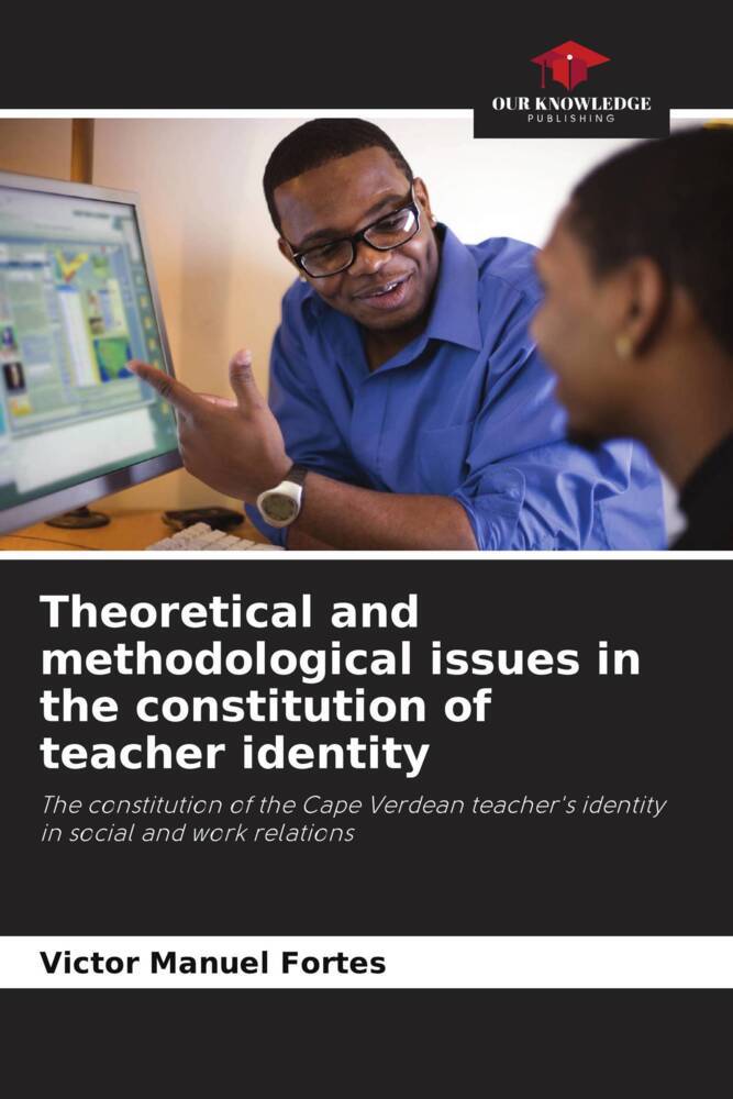 Theoretical and methodological issues in the constitution of teacher identity