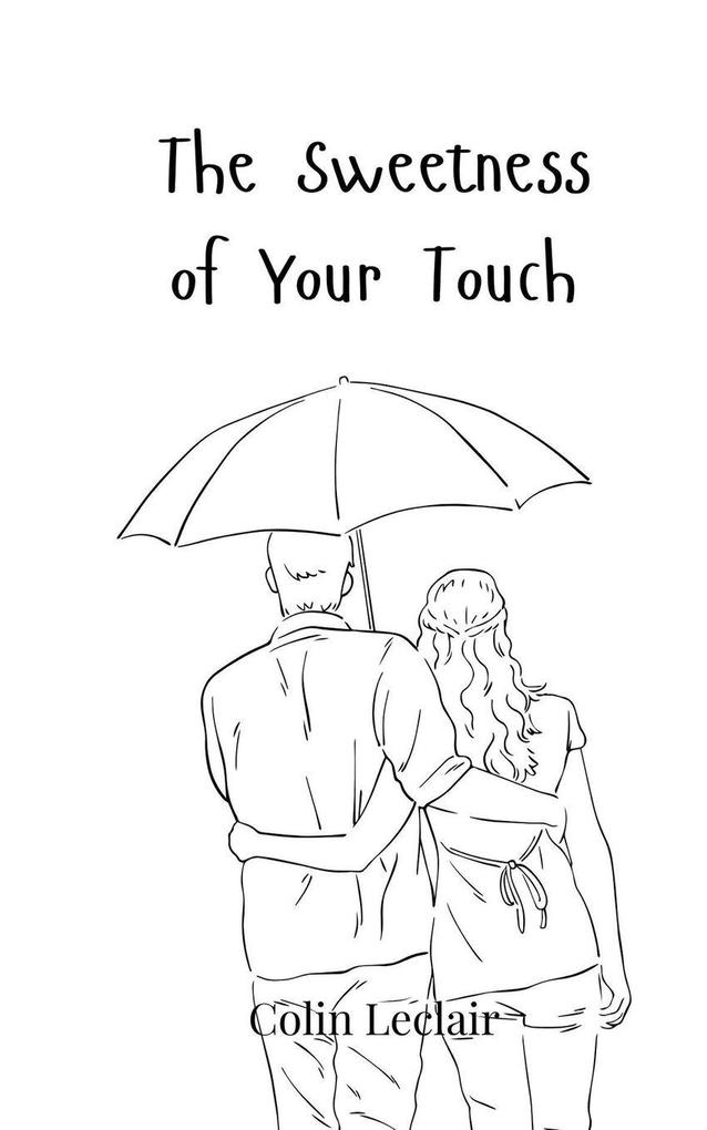The Sweetness of Your Touch