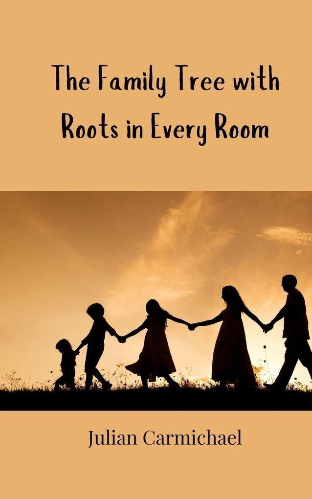 The Family Tree with Roots in Every Room