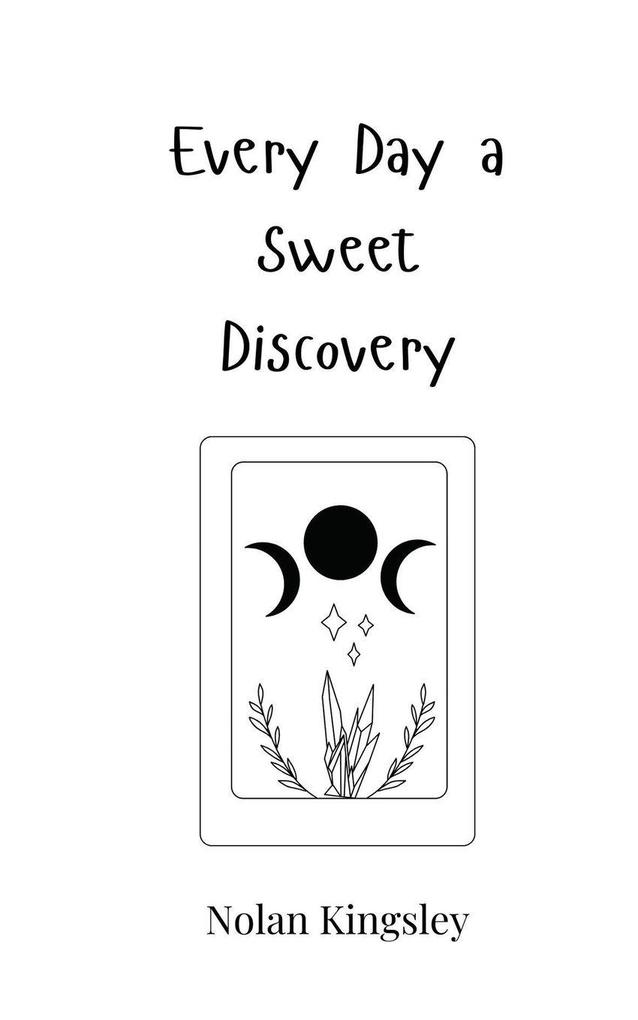 Every Day a Sweet Discovery