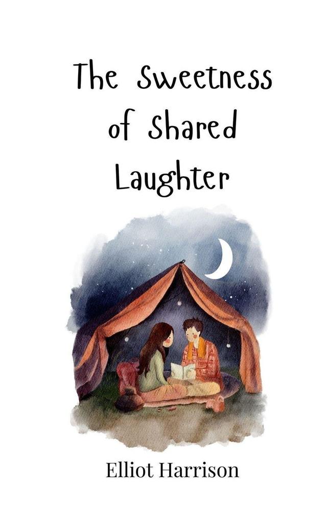 The Sweetness of Shared Laughter