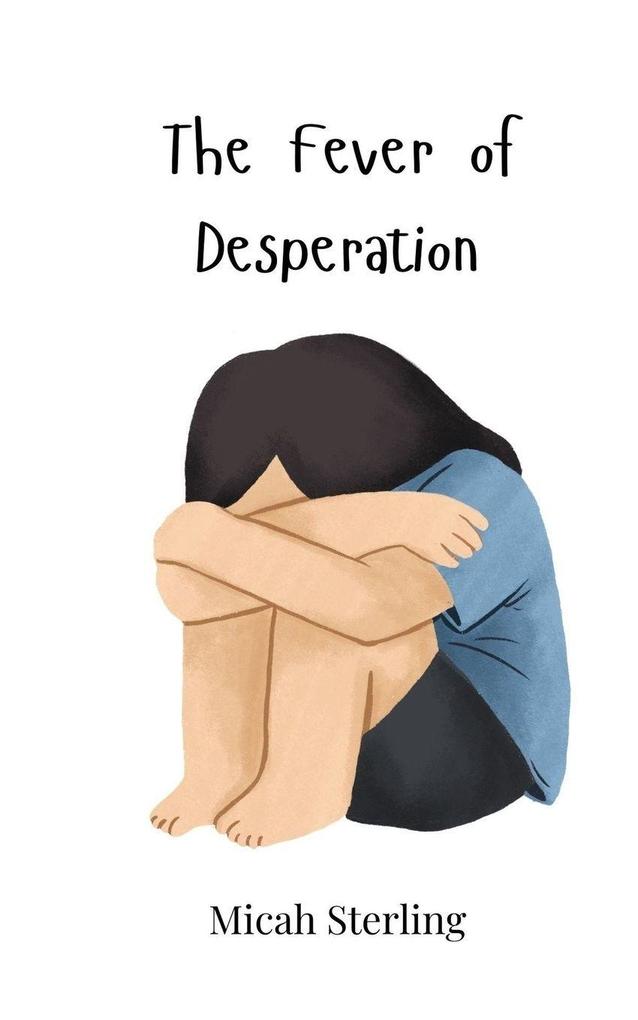 The Fever of Desperation