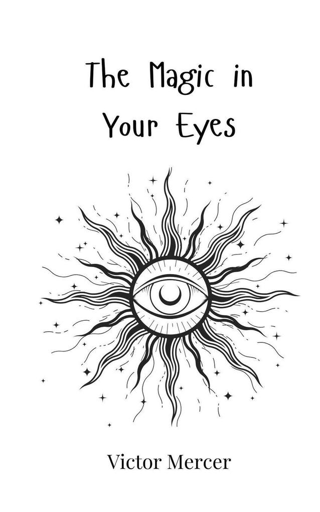 The Magic in Your Eyes