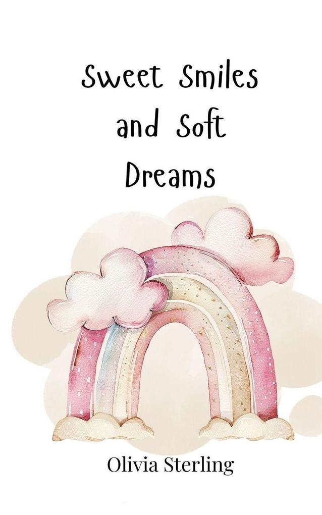 Sweet Smiles and Soft Dreams