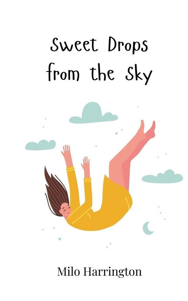 Sweet Drops from the Sky